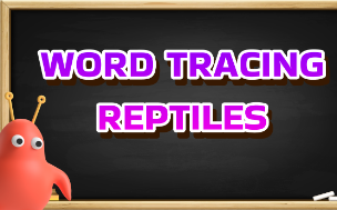 WORD TRACING REPTILES